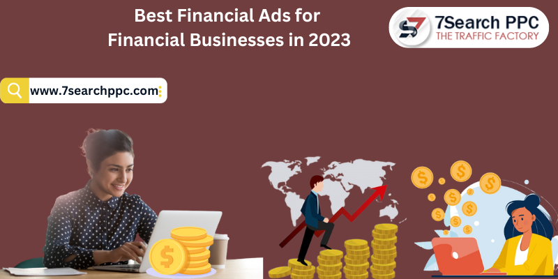 Best Financial Ads for Financial Businesses in 2023