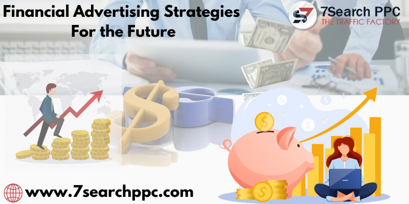 Best Financial Advertising Strategies to Grow Your Business