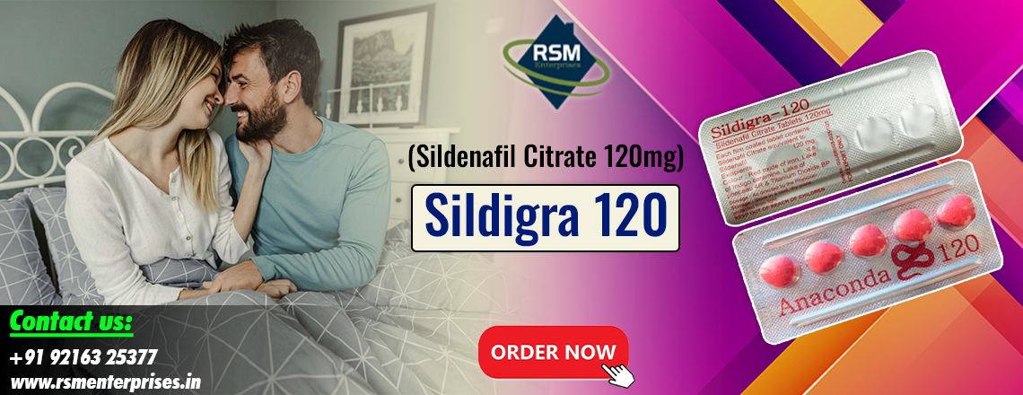 Strengthen Your Love Life with Sildigra 120: The Preeminent ED Solution for Men