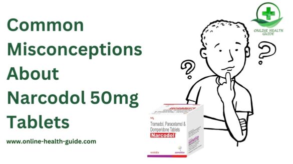 Common Misconceptions About Narcodol 50mg Tablets - Online Health Guide Narcodol 50mg Tablets Online