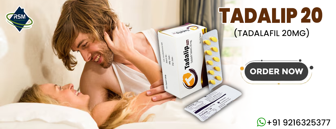 An Oral Medication to Manage Erection Failure With Tadalip 20mg