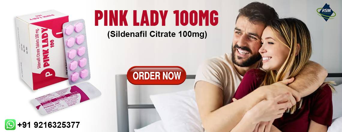 A Perfect Medication to Deal with Female Sensual Dysfunction With Pink Lady 100mg