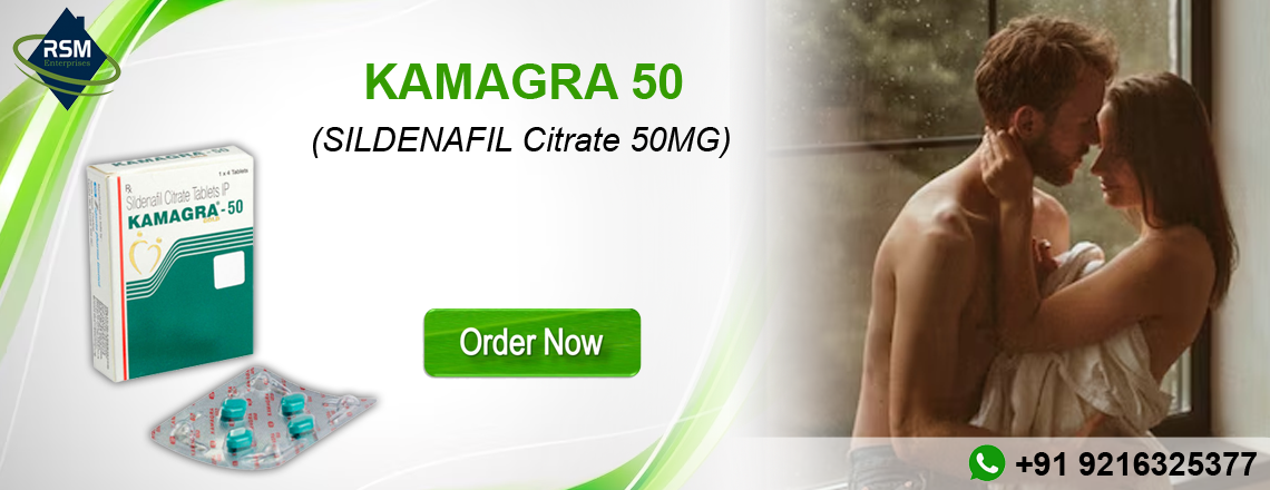 Your Go-To Solution for Immediate Erectile Strength and Endurance With Kamagra 50mg