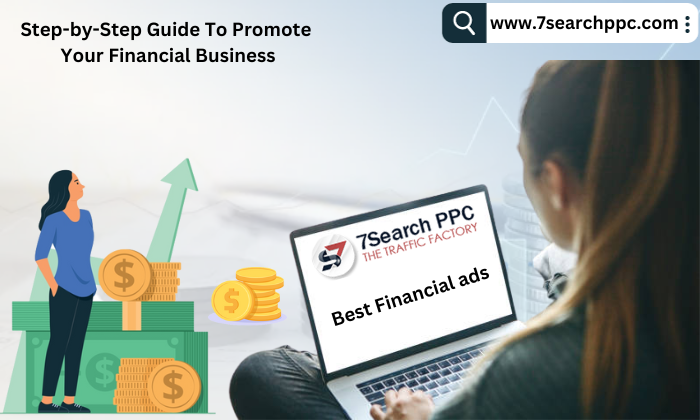 A Step-by-Step Guide to Promoting Your Financial Business