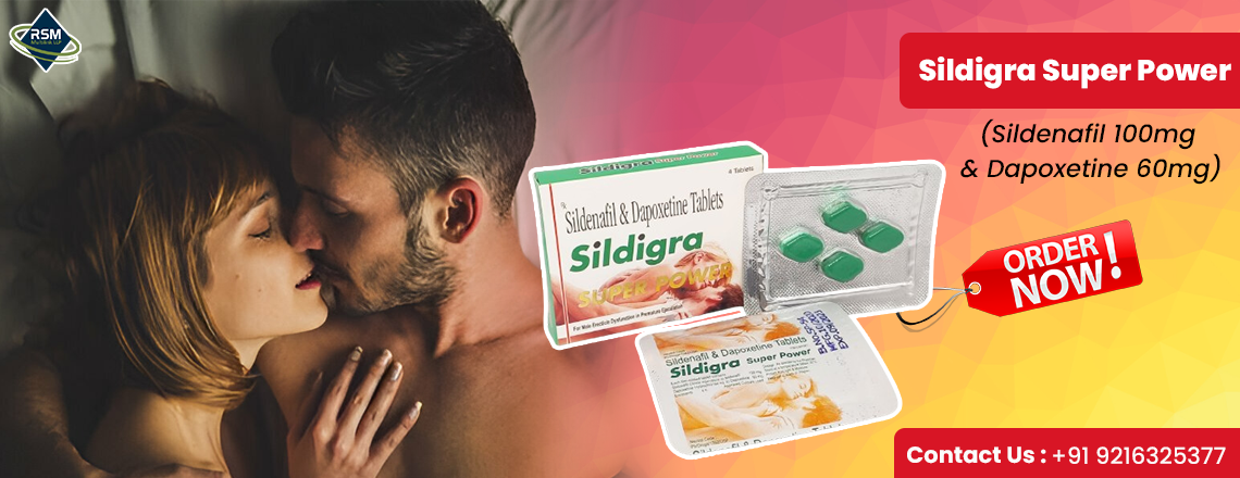 Enhance Sensual Stamina with Sildigra Super Power for ED & PE